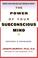 Cover of: The power of your subconscious mind