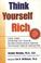 Cover of: Think yourself rich