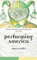 Cover of: Colonial encounters in New World writing, 1500-1786: performing America