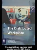 Cover of: The distributed workplace: sustainable work environments