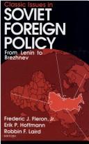 Cover of: Classic issues in Soviet foreign policy by  Frederic J. Fleron, Jr., Erik P. Hoffmann, Robbin F. Laird, editors.