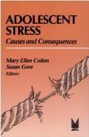 Adolescent stress by Mary Ellen Colten, Susan Gore