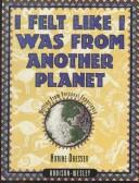 Cover of: I Felt Like I Was from Another Planet : Writing from Personal Experience