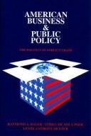 Cover of: American Business & Public Policy by Ithiel Pool, Lewis Dexter