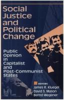 Cover of: Social justice and political change: public opinion in capitalist and post-communist states