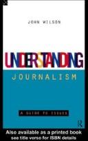 Cover of: Understanding Journalism by John Wilson
