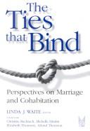 Cover of: The ties that bind: perspectives on marriage and cohabitation