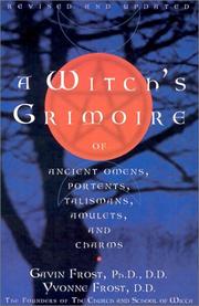 Cover of: A witch's grimoire of ancient omens, portents, talismans, amulets, and charms