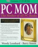 Cover of: PC Mom by Woody Leonhard, Barry Simon