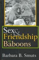 Cover of: Sex and Friendship in Baboons by Barbara B. Smuts