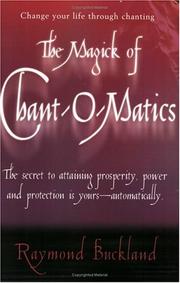 Cover of: The magick of chant-o-matics by Raymond Buckland