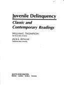 Cover of: Juvenile delinquency: classic and contemporary readings