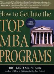 How to get into the top MBA programs by Richard Montauk