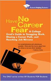 Cover of: Have no career fear: [a college grad's guide to snagging work, blazing a career path, and reaching job nirvana