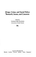 Cover of: Drugs, crime, and social policy: research, issues, and concerns