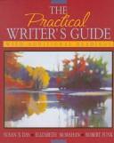 Cover of: Practical Writer's Guide with Additional Readings, The by Susan Day, Susan X. Day, Elizabeth McMahan, Robert Funk, Susan X. Day, Elizabeth McMahan, Robert Funk