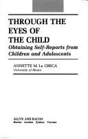 Cover of: Through the eyes of the child: obtaining self-reports from childrenand adolescents