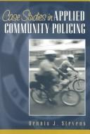 Cover of: Case Studies in Applied Community Policing