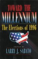 Cover of: Toward the Millennium by Larry J. Sabato