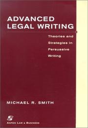 Cover of: Advanced Legal Writing: Theories and Strategies in Persuasive Writing (Legal Research and Writing)