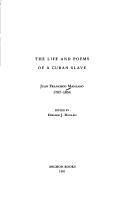 Cover of: life and poems of a Cuban slave: Juan Francisco Manzano, 1797-1854
