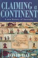 Cover of: Claiming a continent: a new history of Australia