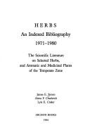 Cover of: Herbs: an indexed bibliography, 1971-1980 : the scientific literature on selected herbs, and aromatic and medicinal plants of the Temperate Zone