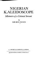 Cover of: Nigerian kaleidoscope: memoirs of a colonial servant