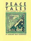 Cover of: Peace tales: world folktales to talk about