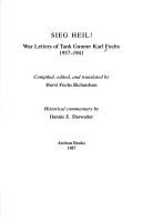 Cover of: Sieg Heil!: war letters of Tank Gunner Karl Fuchs, 1937-1941