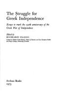 Cover of: The Struggle for Greek independence: essays to mark the 150th anniversary of the Greek War of Independence.