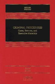 Criminal procedures by Miller, Marc, Marc L. Miller, Ronald Wright, Ronald F. Wright