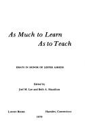 Cover of: As Much to Learn As to Teach: Essays in Honor of Lester Asheim