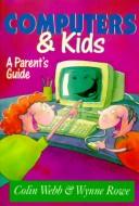 Cover of: Computers & Kids: A Parent's Guide (Parenting Series)