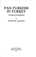 Cover of: Pan-Turkism in Turkey: a study of irredentism