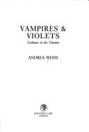 Cover of: Vampires and Violets by Andrea Weiss