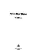 Cover of: Green River Rising by Tim Willocks, Tim Willocks