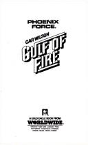 Cover of: Gulf Of Fire (Phoenix Force, No 43) by Jim Wilson, Gar Wilson