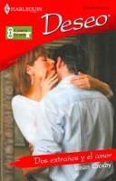 Cover of: Dos Extranos Y El Amor: (Two Strangers And Love) (Harlequin Deseo (Spanish))