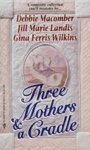 Cover of: Three Mothers And A Cradle