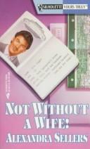 Cover of: Not Without A Wife! (Your Truly)