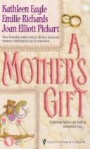 Cover of: A Mother'S Gift