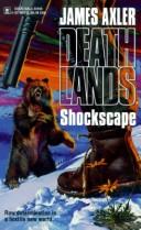 Cover of: Shockscape  Deathlands #18 by James Axler, James Axler