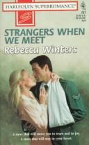Cover of: Strangers When We Meet by Rebecca Winters