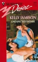 Cover of: Unexpected Father by Kelly Jamison