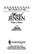 Cover of: Trust a Hero (Harlequin Family  No. 10)