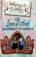 Cover of: To Love A Thief by Margaret St. George
