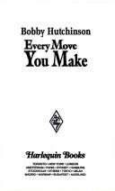 Cover of: Every move you make: 4 Strong Men (Harlequin Superromance No. 643)
