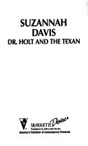 Cover of: Dr. Holt And The Texan by Suzannah Davis