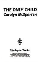 Cover of: The Only Child by Carolyn McSparren